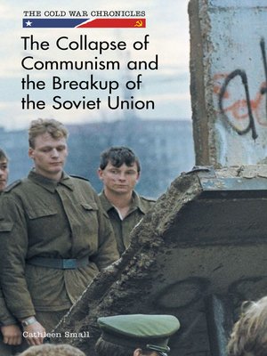 cover image of The Collapse of Communism and the Breakup of the Soviet Union